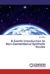 A Gentle Introduction to Non-Conventional Synthetic Routes
