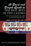 A Short and Simple Guide to the Best Bets in the Casino
