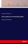Stray essays on controversial points