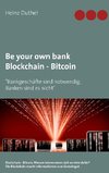 Be your own bank - Blockchain - Bitcoin