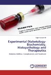 Experimental Diabetology-Biochemistry, Histopathology and Therapeutics