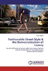 Fashionable Street-Style & the Democratization of Luxury