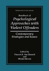 Handbook of Psychological Approaches with Violent Offenders