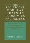 The Reciprocal Modular Brain in Economics and Politics