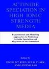 Actinide Speciation in High Ionic Strength Media