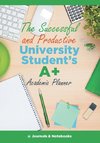 The Successful and Productive University Student's A+ Academic Planner
