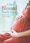 A Most Blessed Family Event! Pregnancy Journal Christian Edition