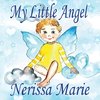 My Little Angel (Inspirational Book about Self-Esteem for Kids, Preschool Books, Kids Books, Kindergarten Books, Baby Books, Kids Book, Ages 2-8, Toddler Books, Kids Books, Baby Books, Kids Books)