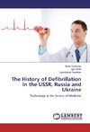 The History of Defibrillation in the USSR, Russia and Ukraine