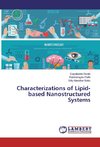 Characterizations of Lipid-based Nanostructured Systems