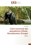 L'aire conservée des populations d'Ibolo-Koundoumou (Congo)