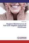 Hygiene Maintenance of Full-arch Implant-supported Prostheses