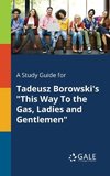 A Study Guide for Tadeusz Borowski's 