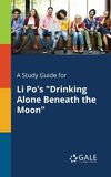 A Study Guide for Li Po's 
