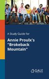 A Study Guide for Annie Proulx's 