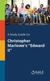 A Study Guide for Christopher Marlowe's 