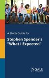 A Study Guide for Stephen Spender's 
