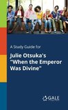 A Study Guide for Julie Otsuka's 
