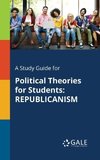 A Study Guide for Political Theories for Students