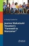A Study Guide for Jeanne Wakatsuki Houston's 