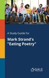 A Study Guide for Mark Strand's 