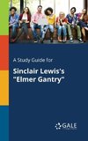 A Study Guide for Sinclair Lewis's 