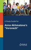 A Study Guide for Anna Akhmatova's 