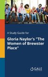 A Study Guide for Gloria Naylor's 
