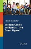 A Study Guide for William Carlos Williams's 