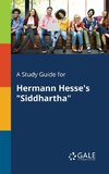 A Study Guide for Hermann Hesse's 