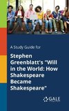 A Study Guide for Stephen Greenblatt's 
