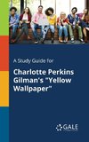 A Study Guide for Charlotte Perkins Gilman's 