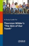 A Study Guide for Thornton Wilder's 
