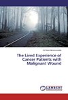 The Lived Experience of Cancer Patients with Malignant Wound