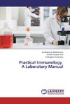 Practical Immunology A Laboratory Manual