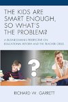 Kids Are Smart Enough, So What's the Problem?