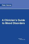 A Clinician's Guide to Mood Disorders