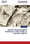 Atatürk Dönemi Egitim Politikalari (1923-1938) ve Cografya Egitimi