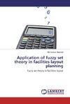 Application of fuzzy set theory in facilities layout planning