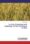 In vitro Screening and Induction of Salt Tolerance in Rice