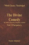 The Divine Comedy - The Vision of Paradise, Purgatory and Hell - Vol 2 Purgatory (World Classics, Unabridged)