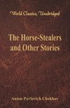 The Horse-Stealers and Other Stories (World Classics, Unabridged)