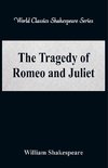 The Tragedy of Romeo and Juliet (World Classics Shakespeare Series)