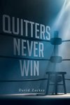 Quitters Never Win