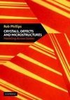 Phillips, R: Crystals, Defects and Microstructures