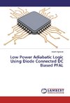 Low Power Adiabatic Logic Using Diode Connected DC Biased PFAL