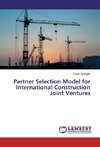 Partner Selection Model for International Construction Joint Ventures