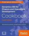 Dynamics 365 for Finance and Operations Development Cookbook - Fourth Edition