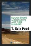 Rough stone monuments and their builders