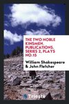 The two noble Kinsmen. Publications. Series 2, Plays No.15